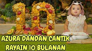 AZURA DANDAN CANTIK ACARA 10 BULANAN