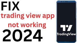 How to fix trading view app not working 2024 | trading view app not working 2024