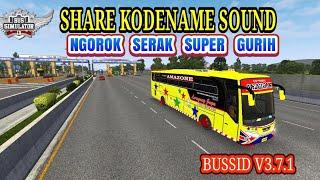 SHARE‼️KODENAME SOUND NGOROK SERAK SUPER GURIH BUSSID V3.7.1 Support semua obb