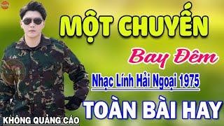 Một Chuyến Bay Đêm - 387 Bài Rumba Nhạc Lính Hải Ngoại Bất Hủ Vượt Thời Gian HAY NHẤT MỌI THỜI ĐẠI