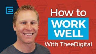 How to Work Well with TheeDigital (Award Winning Web Design Agency)