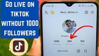 How To Go Live On TikTok Without Having 1000 Followers (2022)