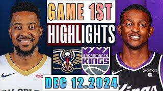 New Orleans Pelicans Vs Sacramento Kings 1st Highlights Dec 12,2024 NBA Season 2024-25