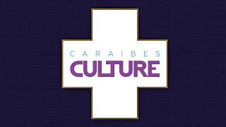 CARAIBES CULTURE + // Samedi 11 Janvier 2025