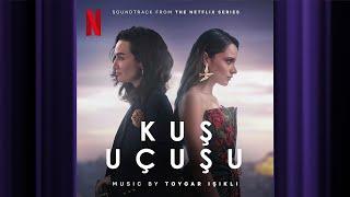 Buraya Kadar | Kuş Uçuşu | Official Soundtrack | Netflix