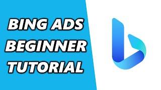 Bing Ads Tutorial for Beginners! | How to Create Account (2024)