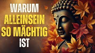 Die Kraft des Alleinseins | Buddhas Lehren - Wie Alleinsein uns stärkt