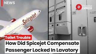 SpiceJet Passenger Trapped In Aircraft Toilet Due To Malfunction, This Is How Airline Compensated?