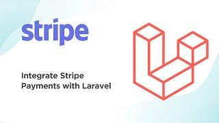 Integrate Stripe Payments with Laravel