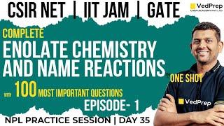 Enolate Chemistry & Name Reactions One Shot | CSIR NET Chemistry |IIT JAM|GATE| VedPrep Chem Academy