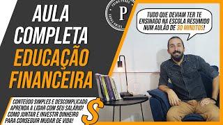 Aula Completa sobre EDUCAÇÃO FINANCEIRA (Tudo que você precisa saber sobre COMO USAR SEU DINHEIRO!)