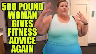 500 Pound Anna O'Brien Takes Time Away From Eating To Give Fitness Advice