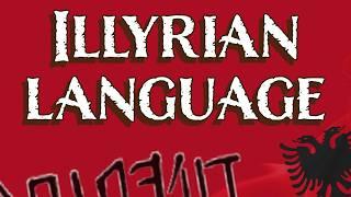 Illyrian Language - An Insight into a Lesser Known Indo-European Language