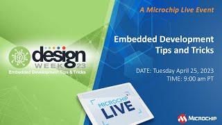 Design Week 2023 | Day 1 | Embedded Development Tips and Tricks