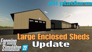 Large Enclosed Sheds  / Mod UPDATE for all platforms on FS22 / Nov17