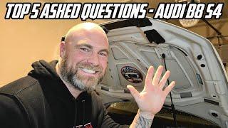 I Answer The Top 5 Most Asked Questions on Audi B8 S4's