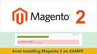 How to Install Magento 2 on XAMPP | Installing Magento 2 on XAMPP Got Stuck at 51% [SOLVED]