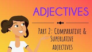 Adjectives Part 2: Comparative and Superlative Adjectives | English For Kids | Mind Blooming