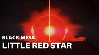 Black Mesa Mod - Escape from Black Mesa - Little Red Star