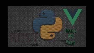 Django REST Framework and Vue Web App