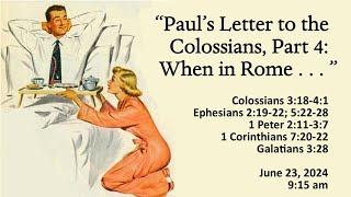 Paul’s Letter to the Colossians, Part 4:  When in Rome . . .