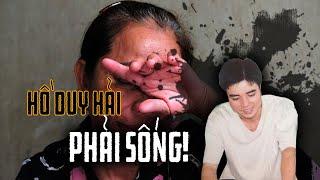 Nhà báo Nguyễn Đức| HỒ DUY HẢI SẼ SỐNG, PHẢI SỐNG