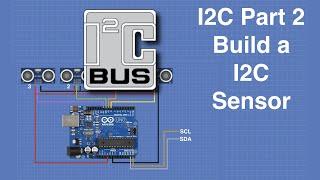 I2C Part 2 - Build a I2C Sensor