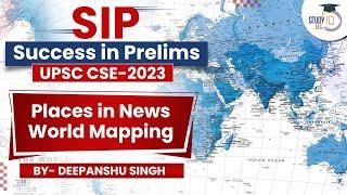 Prelims 2023 Most Important places in News | UPSC Mapping | SIP | Lec 2