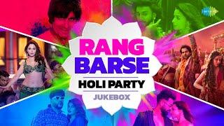 Rang Barse - Holi Party Jukebox | Aayi Nai, Paani Paani, Tauba Tauba, Say Na Say Na, Mungda