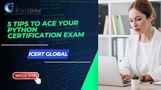 5 Tips to Ace Your Python Certification Exam | iCert Global