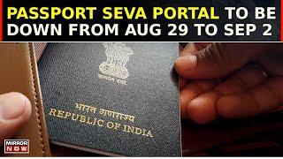 Passport Seva's Big Announcement: Portal Down From Aug 29 To Sept 2 | Down For Technical Maintenance