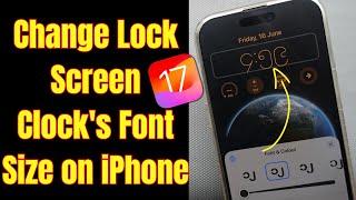 iOS 17: How To Change Lock Screen Clock's Font Size on iPhone 15 Pro (Font Weight)