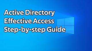 How to use Effective Access to check Active Directory permissions