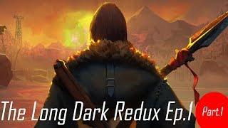 The Long Dark REDUX EP.1 PT.1 NO COMMENTARY 1080P 90+FPS gameplay walkthrough guide