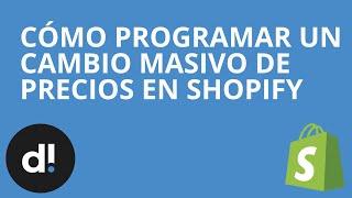 Cómo Programar Cambio Masivo de Precios en Shopify - Aplicación gratuita