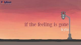 Kyla - If The Feeling Is Gone - (Official Lyric Video)