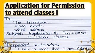 How to write an application to the principal for Permission to attend classes l Consent latter l
