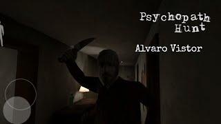 Psychopath Hunt But Alvaro Vistor Full Gameplay