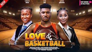 LOVE AND BASKETBALL - Chidi Dike, Chinenye Nnebe, Sandra Okunzuwa - 2024 Nollywood Nigerian Movie