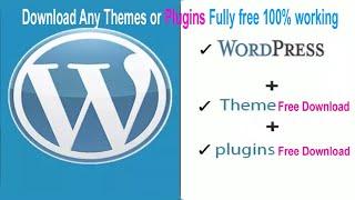 Download any WordPress Theme or Plugin fully free 100% working 2021