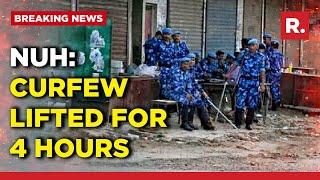 Nuh Violence: Curfew Lifted For 4 Hours, Banks & ATMs To Reopen On Trial Basis