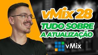 BETA VMIX 28 - Saiba tudo que tem de novo na atualização