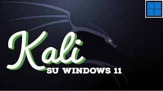 Come installare kali linux su Windows 11