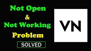 How to Fix VN Video Editor App Not Working / Not Opening / Loading Problem Solve in Android