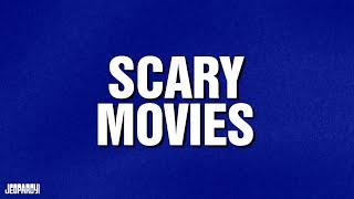 Scary Movies | Category | JEOPARDY!