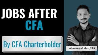 Jobs After CFA| The Real Truth| CFA Jobs in India| Scope of CFA In India