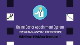 Node JS MongoDB Online Doctor Appointment Management System - Make Server & Database Connection - 1