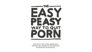 The Easy Peasy Way to Quit Pornography