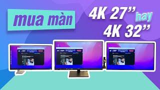 Mua màn hình 4K: chọn 4K 32 inch hay 4K 27 inch