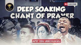 SOAKING CHANT BY APOSTLE EDU UDECHUKWU - I WANT MORE